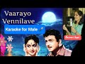 Karaoke For Male Vaarayo Vennilave வாராயோ வெண்ணிலாவே Bairavi Gopi