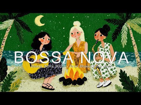 Sunset Bossa Nova Songs 2025 – Best Bossa Nova Covers of Popular Songs – Playlist Bossa Nova Mix