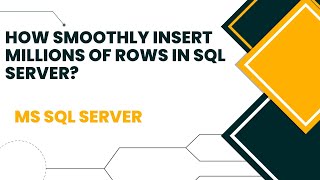 How Smoothly Insert Millions of Rows in SQL Server?