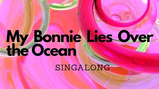 My Bonnie Lies Over the Ocean (Traditional) | Lyrics | Sing Along | Trinity