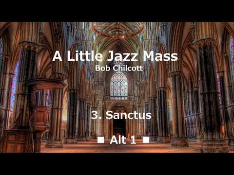 A Little Jazz Mass [3. sanctus]  for alt1