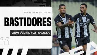 Bastidores | Ceará 2 x 0 Fortaleza