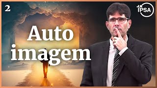 2. Evangelho, Pensamentos e Autoimagem! - Filipe Fontes