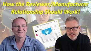 How the Reviewer/Manufacturer Relationship Should Work!