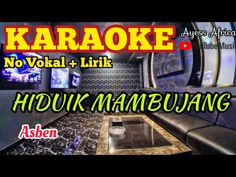 KARAOKE Hiduik Mambujang ( Asben ) TERBAIK