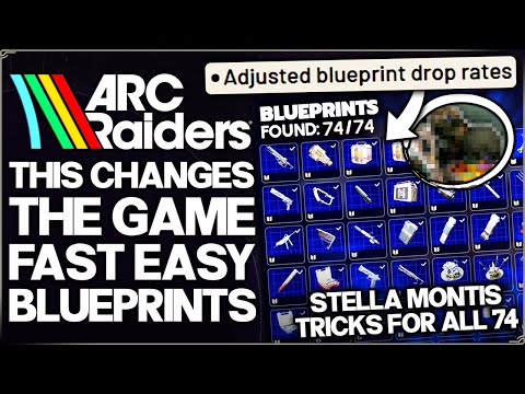 Arc Raiders - Do THIS Now - New Trick to Get ALL 74 Blueprints FAST - Stella Montis Blueprint Guide!