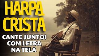 HARPA CRISTÃ - Coletânea Dos Hinos Com Letra | Os Mais Cantados De Todos Os Tempos