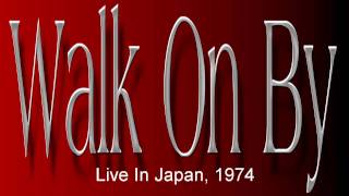 Burt Bacharach / Hal David ~ Walk On By - Live