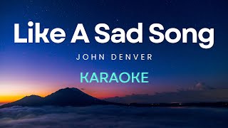 John Denver - Like A Sad Song | Karaoke | Instrumental