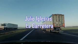 Julio Iglesias - La Carretera - (Letra)