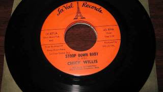 CHICK WILLIS - STOOP DOWN BABY
