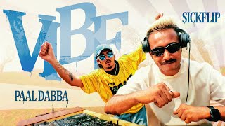 Vibe - Music Video | Paal Dabba x SickFlip | @Iampaaldabba Vibe - Music Video | Paal Dabba x SickFlip | @Iampaaldabba