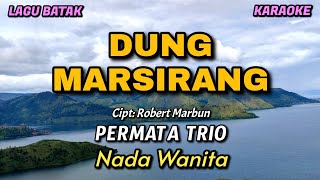 Download lagu DUNG MARSIRANG - Permata Trio | Karaoke lagu Batak | Nada Wanita mp3 Download lagu DUNG MARSIRANG - Permata Trio | Karaoke lagu Batak | Nada Wanita mp3