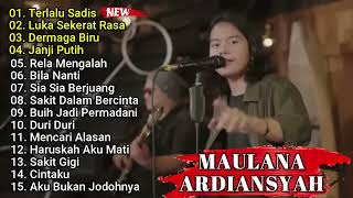 Download lagu TERLALU SADIS MAULANA ARDIANSYAH FULL ALBUM... mp3