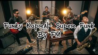 Download lagu FUNKY KOPRAL - Super Funk|| BY FREEMEMORY|| mp3