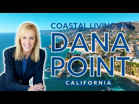 Living in Dana Point - the Incomparable Zip Code 92629