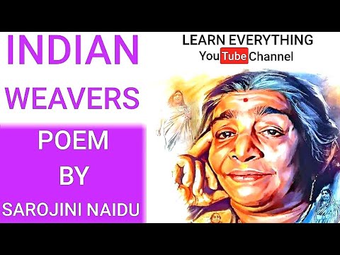 Indian weavers by Sarojini Naidu  poem explanation Video