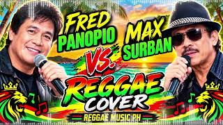 Download lagu FRED PANOPIO SONGS VS. MAX SURBAN | REGGAE COVER | REGGAE MUSIC PH mp3