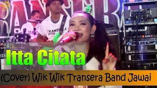 Download lagu Wik Wik  (Cover) Itta Citata  Transera Band Jawai mp3