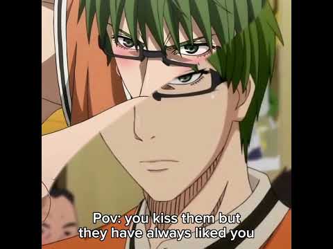 POV: you kiss them but they have always liked you// kuroko no basket