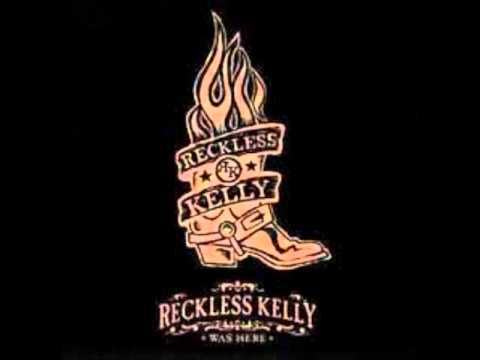 Reckless Kelly - Wiggles and Ritalin