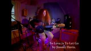 To Love is To Let Go - Jimmy Davis (Original)