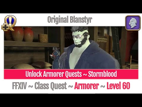 FFXIV Unlock Quest Armorer Level 60 ~ Stormblood ~ Original Blanstyr