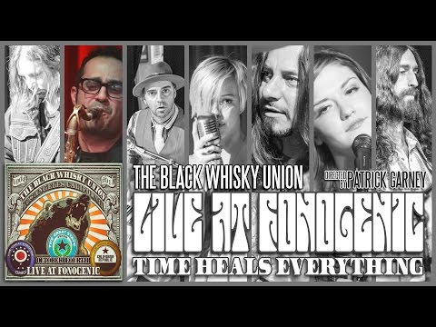 The Black Whisky Union - Time Heals Everything (Live At Fonogenic)