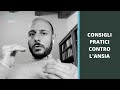 Consigli Pratici Per Superare L Ansia