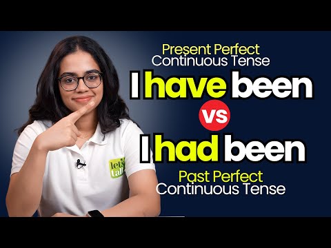 I have been Vs I had been | Present Perfect Continuous Tense Vs Past Perfect Continuous Tense