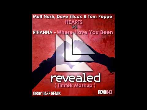 Dave Silcox, Matt Nash, Tom P vs Rihanna - Where Have You Hearts (Jordy dazz remix) (Timtek Mashup)