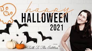 Talk to the Entities Halloween Special with Facilitators 2021