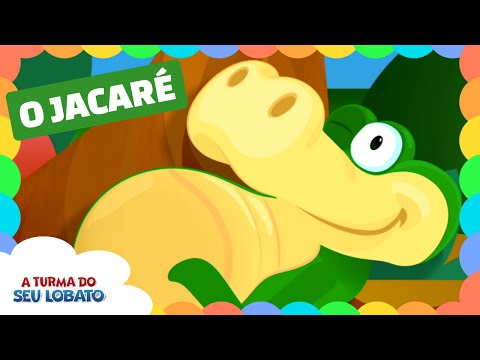 O Jacaré - A Turma do Seu Lobato (Volume 2 - Música Infantil)