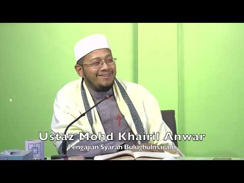 20221128 Ustaz Mohd Khairil Anwar : Pengajian Syarah Bulughulmaram