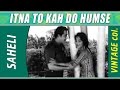 Itna To Kah Do Humse | Lata Mangeshkar, Hemant Kumar @ Saheli | Pradeep Kumar, Kalpana