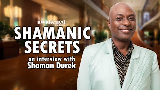 Shamanic Secrets of Life, Death, and Ancient Wisdom - Shaman Durek
