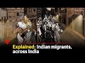 Explained Indian Migrants Across India