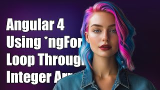 Download the video "Angular 4: Using *ngFor to Loop Through Numbers in an Integer Array"
