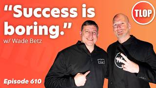 Juggling Mortgages and Family: Is Wade Betz the Super Dad of the Mortgage World? | Ep. 610