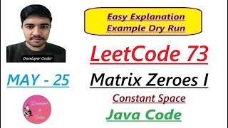Set Matrix Zeroes I | LeetCode 73 | In Pace | Constant Space | Java Code | Developer Coder