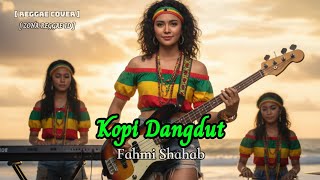 Download lagu KOPI DANGDUT - FAHMI SHAHAB (Reggae Version) | Cover & Remix Reggae Santai - Zona Reggae ID mp3