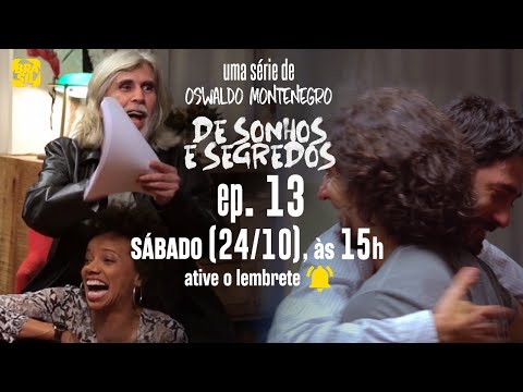 De Sonhos e Segredos - EP13 Temporada 1: O Último Encontro (final) | Série de Oswaldo Montenegro