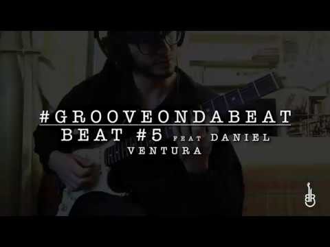 #GrooveOnDaBeat - Beat #5 feat. Daniel Ventura
