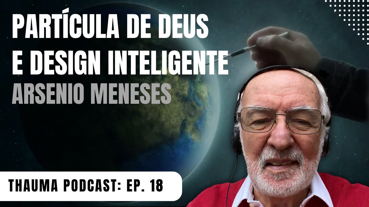 Físico ateu desmonta argumentos religiosos sobre o universo | Arsenio Meneses | Thauma #18