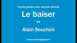 Le baiser (Alain Souchon) - Tutoriel guitare avec accords et partition en description (Chords)