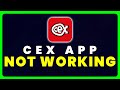 CeX App Not Working: How to Fix CeX App Not Working