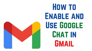 How to Enable and Use Google Chat in Gmail