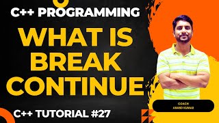 Break and Continue Statement in C++ | C++ Programming