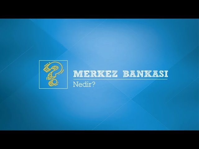 Merkez Bankası Nedir? Merkez Bankası Nedir?