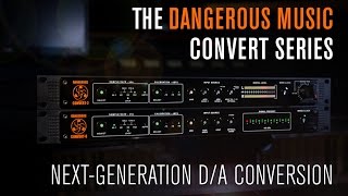 Next Generation D/A Converters: The CONVERT Series from Dangerous Music